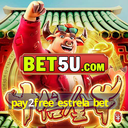 pay2free estrela bet